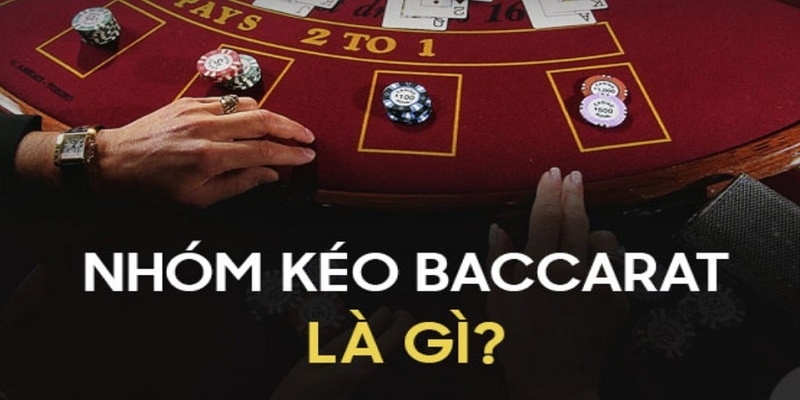 (Nhóm kéo Baccarat là nơi hỗ trợ người chơi)