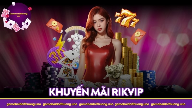 Khuyến mãi RIKVIP