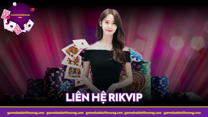 Liên hệ RIKVIP