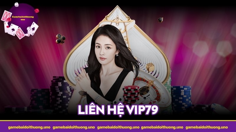 Liên hệ VIP79