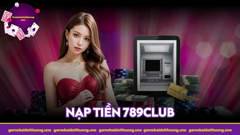 Nạp tiền 789 CLUB