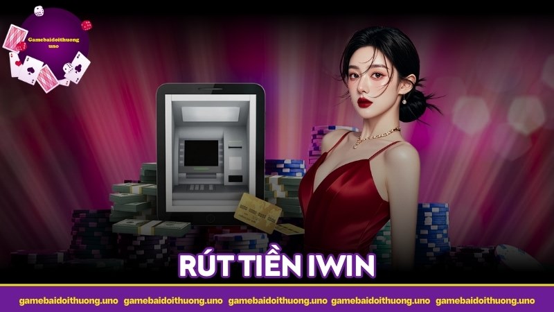 Rút tiền IWIN