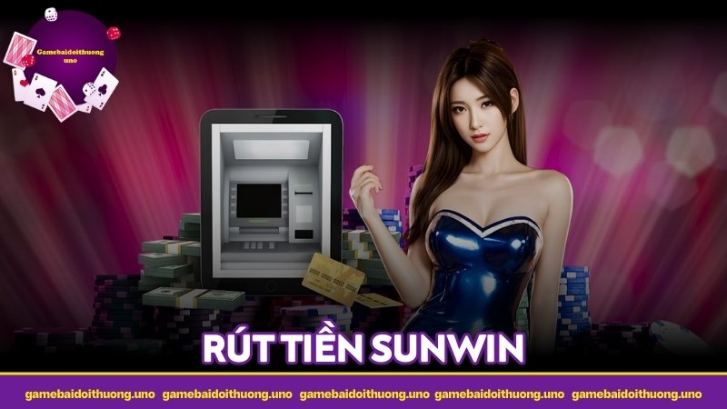 Rút tiền SUNWIN