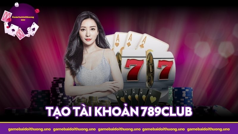 Tạo tài khoản 789CLUB