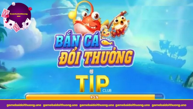 Trò chơi bắn cá tại Tipclub sẽ mang tới sự mới mẻ